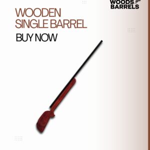WOODEN SINGLE BARREL